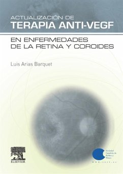 Actualización de Terapia Anti-VEGF en enfermedades de la retina y coroides (eBook, ePUB) - Barquet, Luis Arias