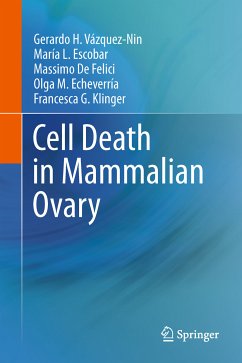 Cell Death in Mammalian Ovary (eBook, PDF) - Vázquez-Nin, Gerardo H.; Escobar, María Luisa; De Felici, M.; Echeverría, Olga Margarita; Klinger, Francesca Gioia