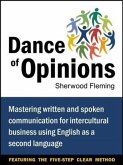 Dance of Opinions: Mastering Written and Spoken Communication for Intercultural Business Using English as a Second Language (eBook, ePUB)