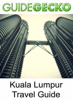 Kuala Lumpur Travel Guide (eBook, ePUB) - GuideGecko