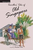 Travellers' Tales of Old Singapore (eBook, PDF) Travellers' Tales of Old Singapore (eBook, PDF)
