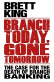Branch Today Gone Tomorrow (eBook, ePUB) Branch Today Gone Tomorrow (eBook, ePUB)