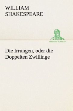 Die Irrungen, oder die Doppelten Zwillinge - Shakespeare, William