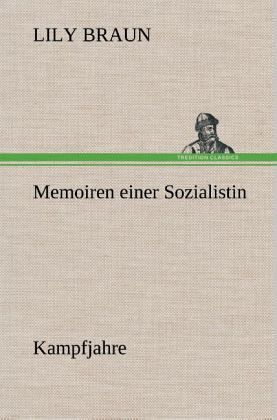 Memoiren einer Sozialistin Kampfjahre Memoiren einer Sozialistin Kampfjahre