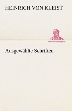 Ausgewählte Schriften - Kleist, Heinrich von