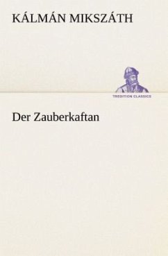 Der Zauberkaftan - Mikszáth, Kálmán