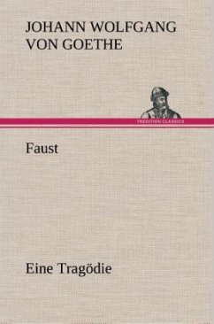 Faust Eine Tragödie - Goethe, Johann Wolfgang von