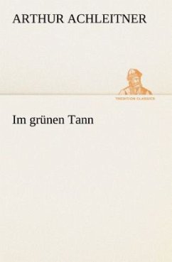 Im grünen Tann - Achleitner, Arthur