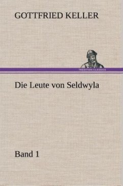 Die Leute von Seldwyla - Band 1 - Keller, Gottfried