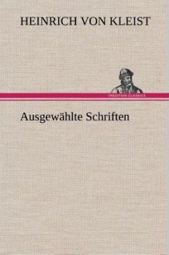 Ausgewählte Schriften - Kleist, Heinrich von