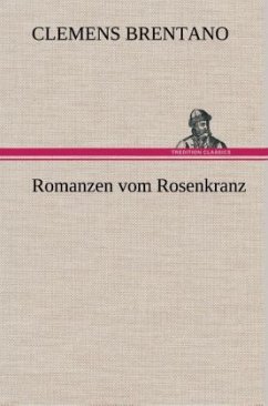 Romanzen vom Rosenkranz - Brentano, Clemens