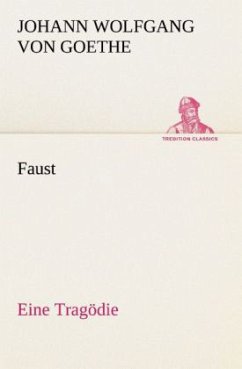 Faust Eine Tragödie - Goethe, Johann Wolfgang von