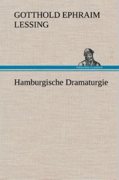 Hamburgische Dramaturgie - Lessing, Gotthold Ephraim