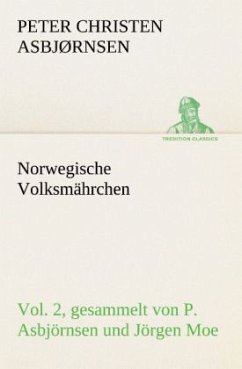 Norwegische Volksmährchen vol. 2 gesammelt von P. Asbjörnsen und Jörgen Moe - Asbjørnsen, Peter Christen