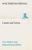 Cannes und Genua Vier Reden zum Reparationsproblem