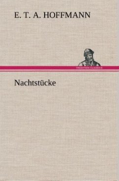 Nachtstücke - Hoffmann, E. T. A.