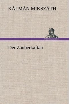 Der Zauberkaftan - Mikszáth, Kálmán