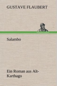 Salambo Ein Roman aus Alt-Karthago - Flaubert, Gustave