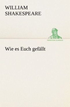 Wie es Euch gefällt - Shakespeare, William