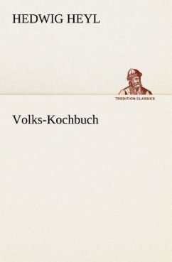 Volks-Kochbuch - Heyl, Hedwig
