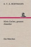 Klein Zaches, genannt Zinnober Ein Märchen