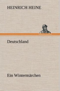 Deutschland. Ein Wintermärchen - Heine, Heinrich