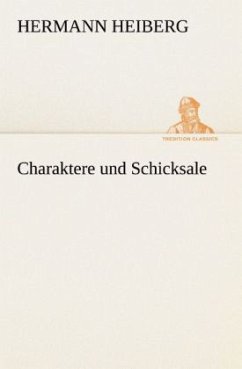 Charaktere und Schicksale - Heiberg, Hermann