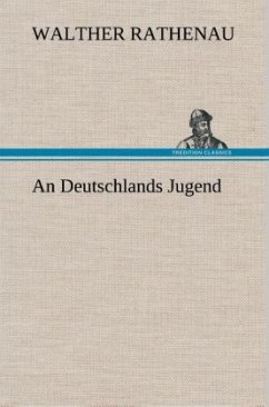 An Deutschlands Jugend - Rathenau, Walther