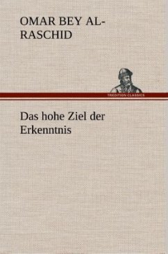 Das hohe Ziel der Erkenntnis - Raschid, Omar al-