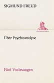 Über Psychoanalyse Fünf Vorlesungen