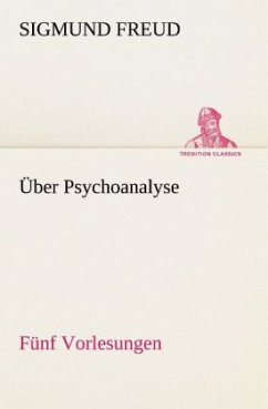 Über Psychoanalyse Fünf Vorlesungen - Freud, Sigmund