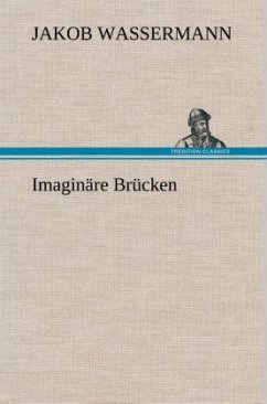 Imaginäre Brücken - Wassermann, Jakob