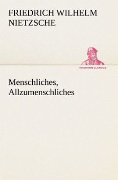 Menschliches, Allzumenschliches - Nietzsche, Friedrich