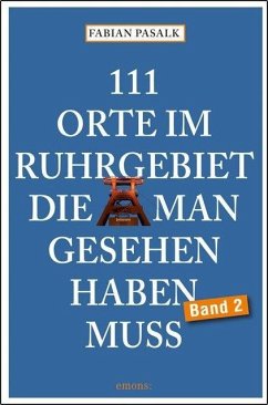 111 Orte im Ruhrgebiet, die man gesehen haben muss. Band 2 - Pasalk, Fabian