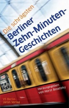Die schrägsten Berliner Zehn-Minuten-Geschichten