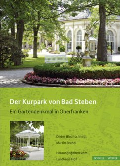 Der Kurpark von Bad Steben - Blechschmidt, Dieter; Brandl, Martin