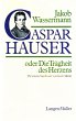Caspar Hauser oder Die Trägheit des... - Bild 1