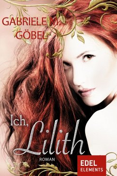 Ich, Lilith (eBook, ePUB) - Göbel, Gabriele M.