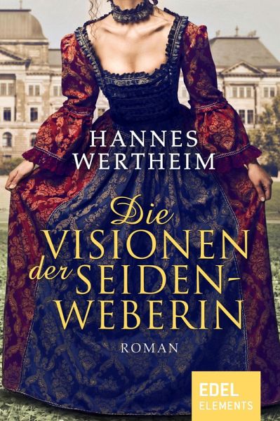 Die Visionen der Seidenweberin (eBook, ePUB)