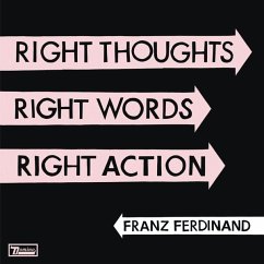 Right Thoughts,Right Words,Right Action - Franz Ferdinand