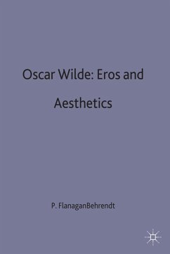 Oscar Wilde Eros and Aesthetics - Flanagan Behrendt, Patricia