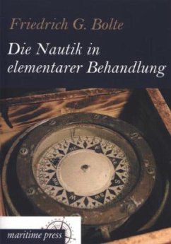 Die Nautik in elementarer Behandlung - Bolte, Friedrich G.