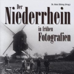 Der Niederrhein in frühen Fotografien