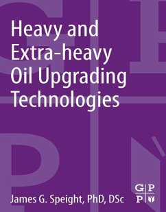 Heavy and Extra-heavy Oil Upgrading Technologies (eBook, ePUB) - Speight, James G.