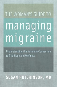 The Woman's Guide to Managing Migraine (eBook, ePUB) - Hutchinson, Susan MD