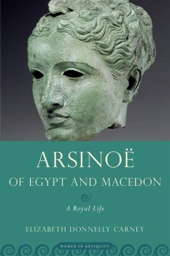 Arsinoe of Egypt and Macedon - Carney, Elizabeth Donnelly