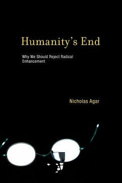 Humanity's End - Agar, Nicholas (Professor, Victoria University of Wellington)