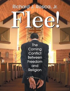 Flee! the Coming Conflict Between Freedom and Religion - Rosica, Richard