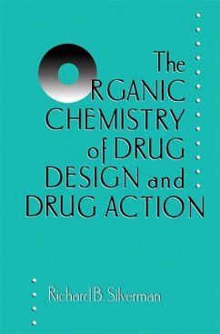 The Organic Chemistry of Drug Design and Drug Action (eBook, PDF) - Silverman Ph. D Organic Chemistry, Richard B.