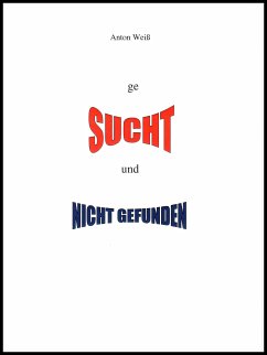 geSUCHT und NICHT GEFUNDEN (eBook, ePUB) - Weiß, Anton